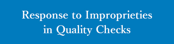 Response to Improprieties in Quality Checks