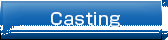 Casting