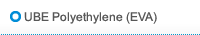 UBE Polyethylene (EVA)